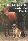 Magriet Dudok van Heel - Bachblüten für Hunde und Pferde